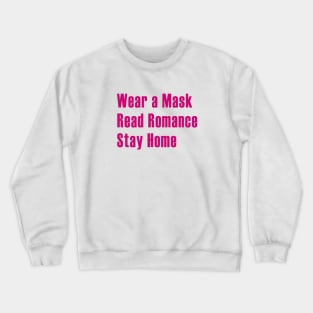 Read Romance, Wear A Mask, Stay Home - Pink Crewneck Sweatshirt